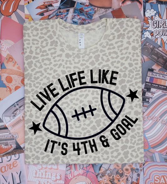 Natural Leopard Live Life Like It's 4th and Goal Football Tee/ Fall Shirt/ Youth and  Adult Sizes