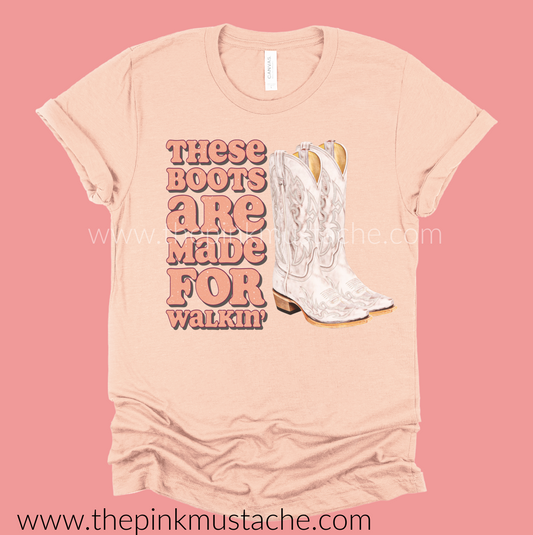 These Boots Are Made For Walkin' Shirt/ Toddler, Youth, and Adult Sizes - Country Music Western Vibes Tee / Bella Canvas