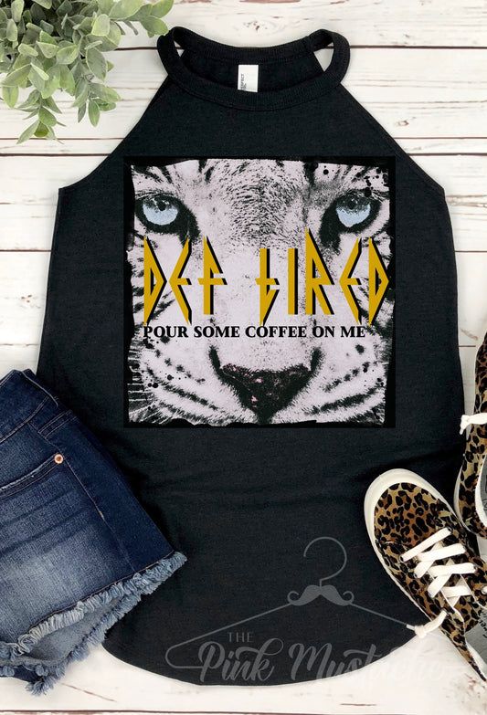 Def Tired - Pour Some Coffee On Me - Leopard Tank/Workout Tank/ District High Neck Tank