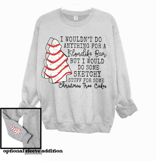 Gildan, Bella, or Comfort Colors I Wouldn't do Anything for a Klondike Bar Christmas Tree Cake Sweasthirt/ Funny Christmas Sweatshirt