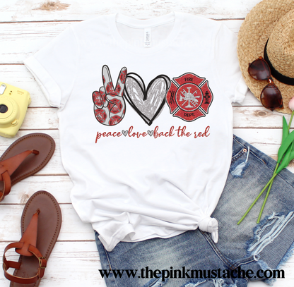 Peace Love Back The Red Tee / Firefighter Tee/ Youth and Adult Sizes Available