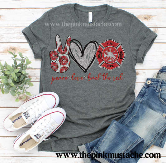 Peace Love Back The Red Tee / Firefighter Tee/ Youth and Adult Sizes Available