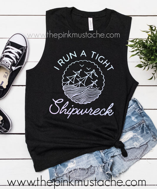 I Run A Tight Shipwreck Muscle Tank Top / Bella Canvas Tank Top