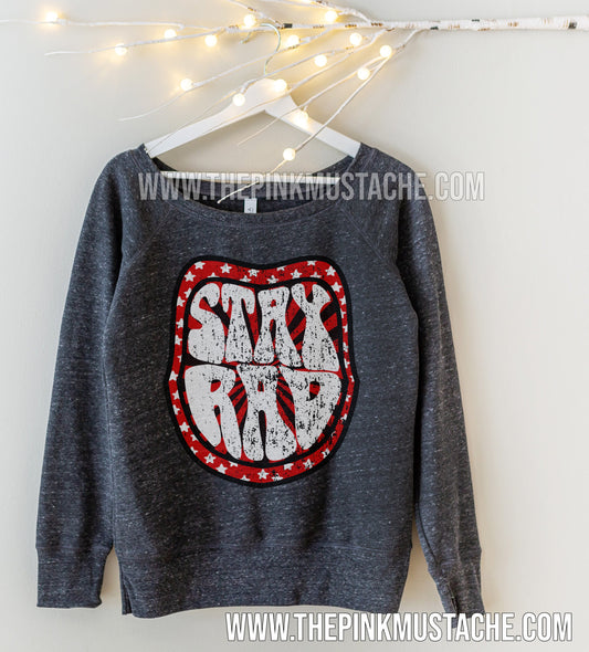 Stay Rad Rocker Sweatshirt - Off Shoulder Quality Bella Canvas Sweatshirt