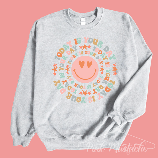 Today Is Your Day Smiley Face Sweatshirt/ Super Cute Unisex Sized Sweatshirt/ Youth and Adult Options